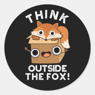 Think Outsife The Fox Funny Animal Pun Dark BG Classic Round Sticker