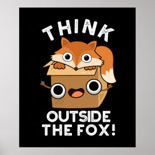 Think Outsife The Fox Funny Animal Pun Dark BG Poster