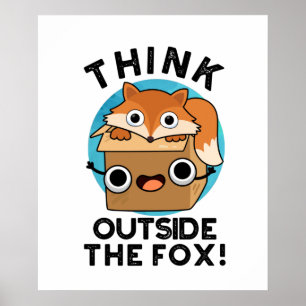 Think Outsife The Fox Funny Animal Pun Poster