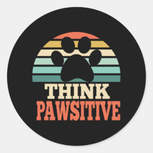 Think Pawsitive Classic Round Sticker