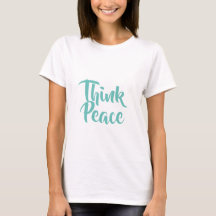 Think Peace Women's T-Shirt