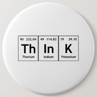 ThInK Periodic Table Element Word Chemistry Symbol 6 Cm Round Badge