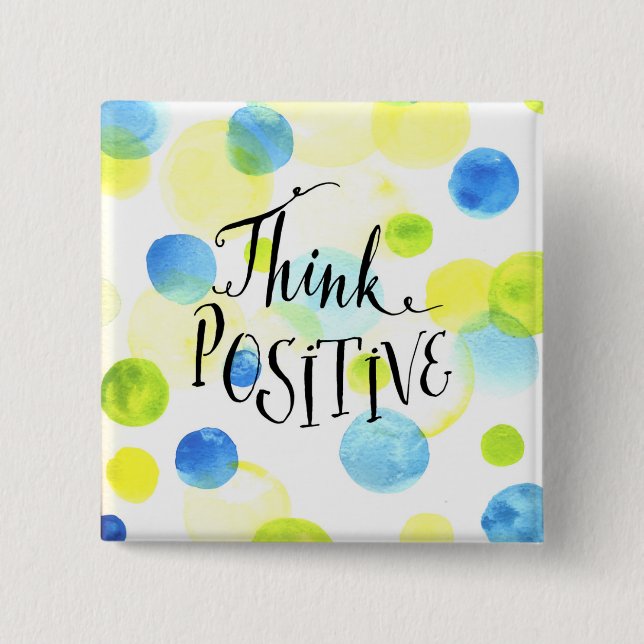 Think Positive 15 Cm Square Badge (Front)