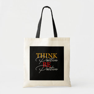 Think Positive, Be Positive Tote Bag" Bag