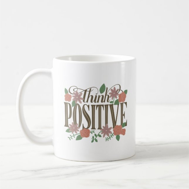 THINK POSITIVE COFFEE MUG (Left)