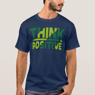 Think positive Motivational quotes retro T-Shirt