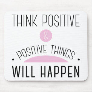 Think Positive & positive things will happen pink Mouse Mat