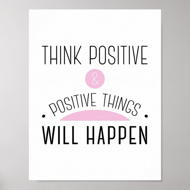 Think Positive & positive things will happen pink Poster (Front)