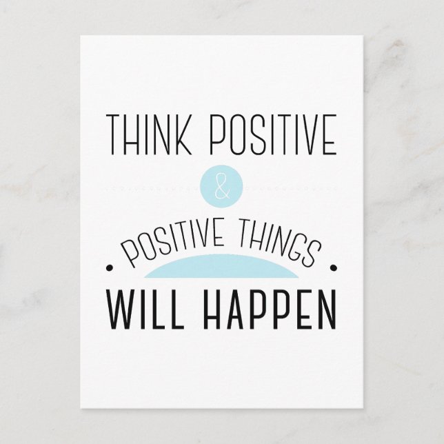 Think Positive & positive things will happen Postcard (Front)