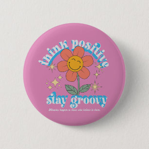 Think Positive Stay Groovy Slogan 6 Cm Round Badge