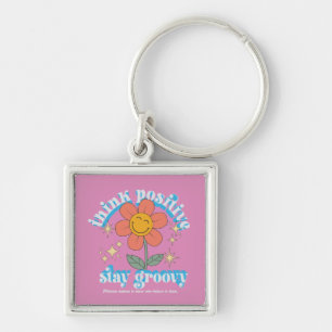 Think Positive Stay Groovy Slogan Key Ring