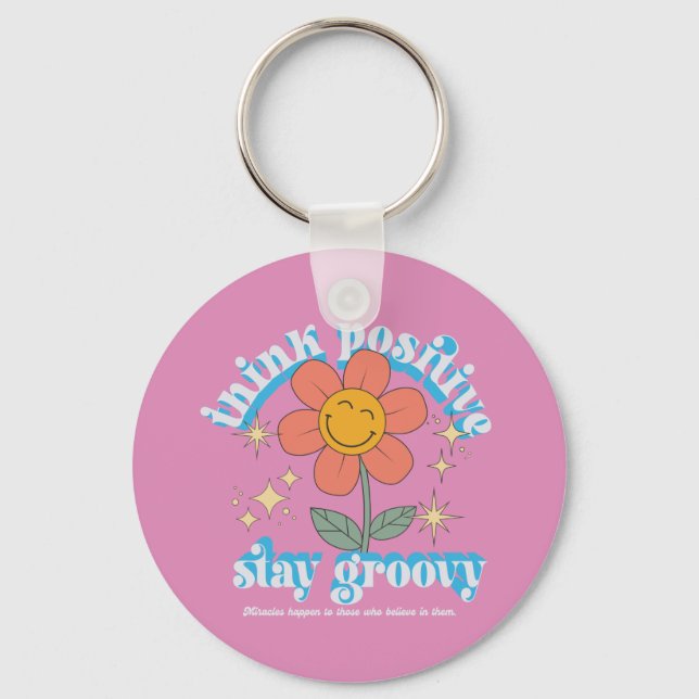 Think Positive Stay Groovy Slogan Key Ring (Front)