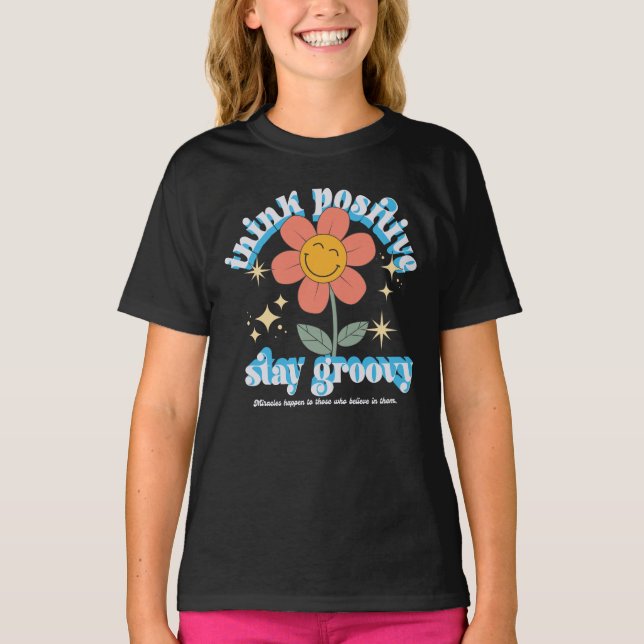 Think Positive Stay Groovy Slogan T-Shirt (Front)