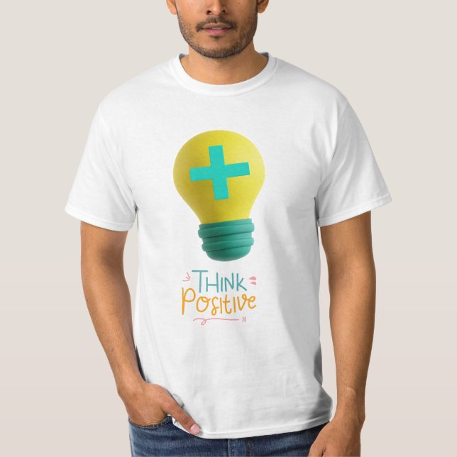 Think Positive T-Shirt (Front)