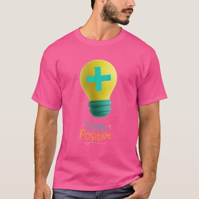 Think Positive T-Shirt (Front)