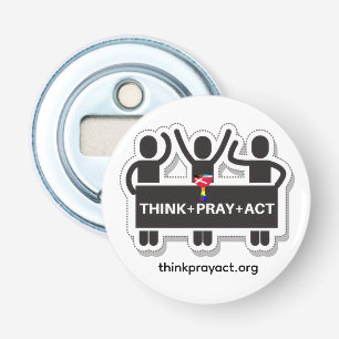 Think+Pray+Act bottle opener