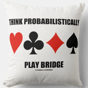 Think Probabilistically Play Bridge Advice Cushion