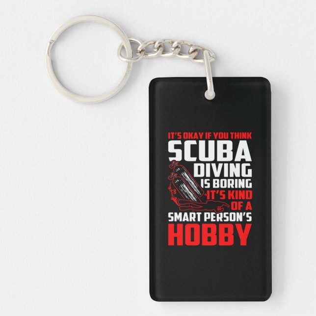 Think Scuba Diving Boring Smart Person's Hobby Key Ring (Front)