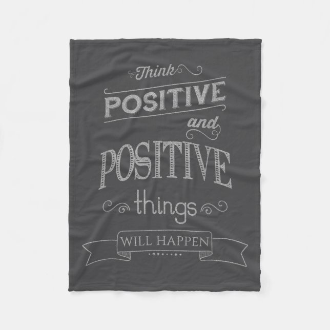 Think Sitive Things Happen Motivational  Fleece Blanket (Front)