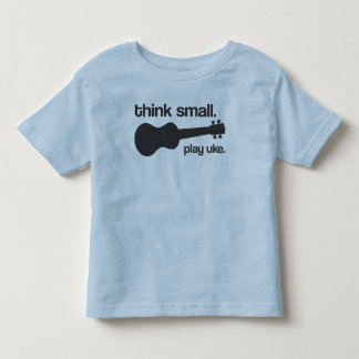 "Think small. Play uke." design Toddler T-Shirt