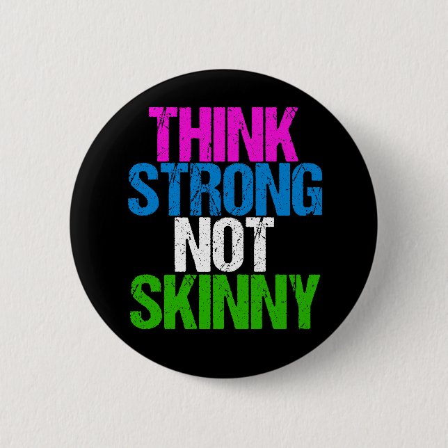 Think Strong Not Skinny Inspirational Fitness 6 Cm Round Badge (Front)