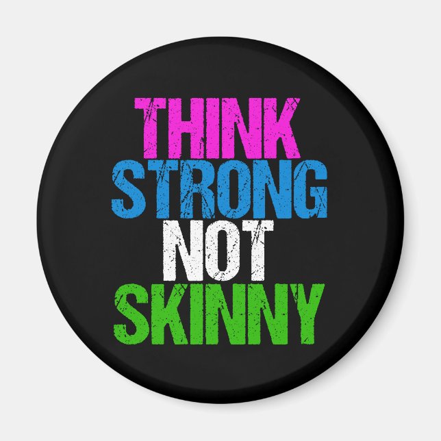Think Strong Not Skinny Inspirational Fitness Magnet (Front)