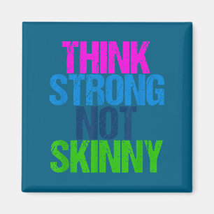 Think Strong Not Skinny Motivational Fitness  Magnet