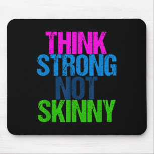 Think Strong Not Skinny Motivational Fitness  Mouse Mat