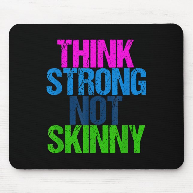 Think Strong Not Skinny Motivational Fitness  Mouse Mat (Front)