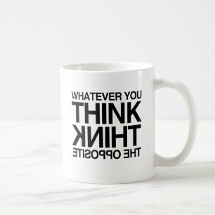 THINK THE OPPOSITE -.png Coffee Mug