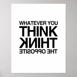 THINK THE OPPOSITE -.png Poster