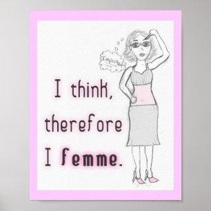 Think therefore Femme - Print