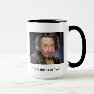 "Think this is coffeee?" mug by gaz regan
