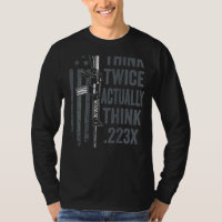 Think Twice Actually Think 223   Ar15 Gun Joke  Ba