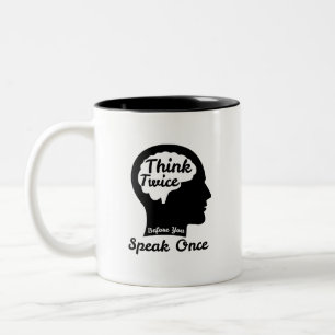 Think Twice Before You Speak Once Two-Tone Coffee Mug