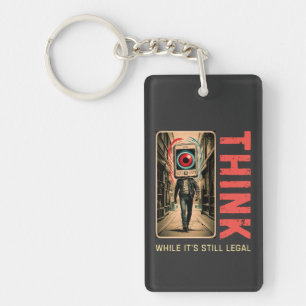 Think While It’s Still Legal Anti Woke Key Ring