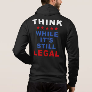 Think While It’s Still Legal: Anti-Woke Politica Hoodie
