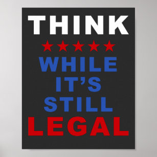 Think While It’s Still Legal: Anti-Woke Political Poster