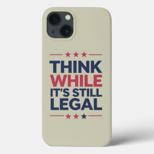 Think While It's A Still Legal Republican Gift iPhone 13 Case