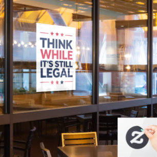 Think While It's A Still Legal Republican Gift Window Cling