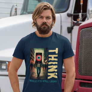 Think While Its Still Legal Cancel Culture  T-Shirt