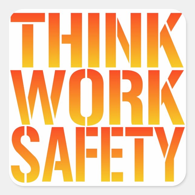Think Work Safety Square Sticker (Front)
