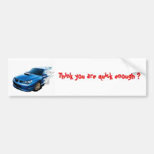 Think you are quick enough ? bumper sticker