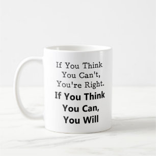 Think You Can't-Think You Can-Coffee Mug-White Coffee Mug
