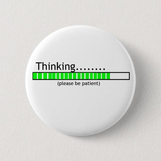Thinking.... 6 Cm Round Badge (Front)