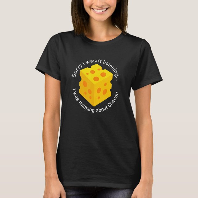 Thinking About Cheesemaking Delicious Food Cheese T-Shirt (Front)