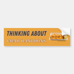Thinking About Crab Rangoons Funny Bumper Bumper Sticker