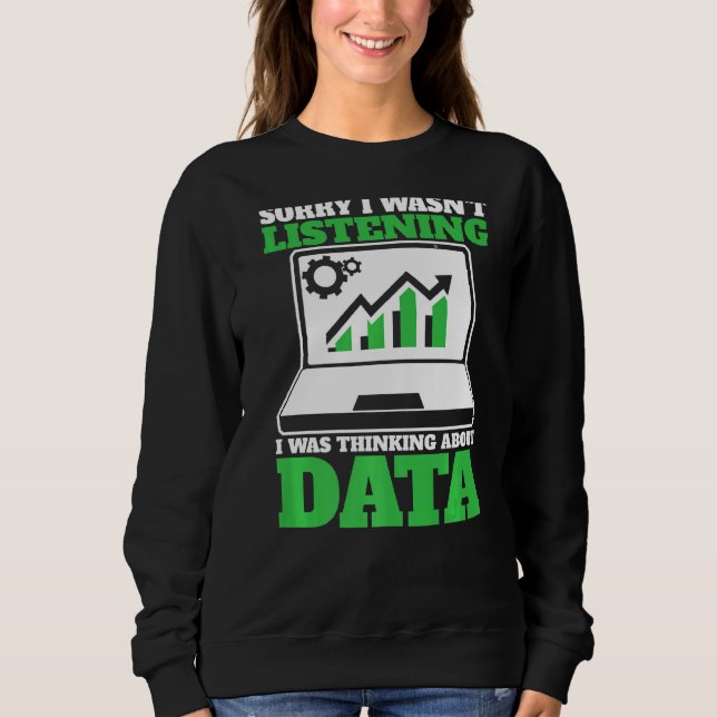 Thinking About Data Analyst Data Science Sweatshirt (Front)