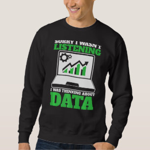 Thinking About Data Analyst Data Science Sweatshirt