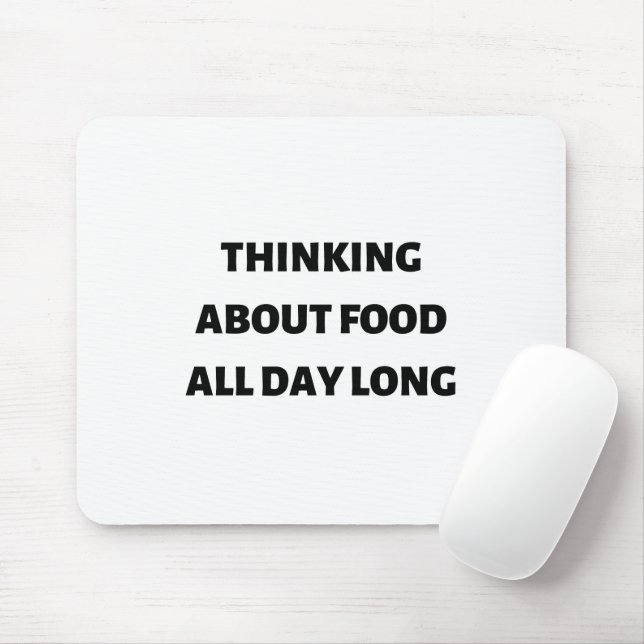 Thinking about food all day long mouse mat (With Mouse)